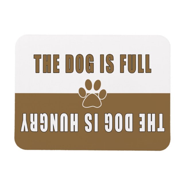 Dog is Full-Hungry Refigerator Magnet (Horizontal)