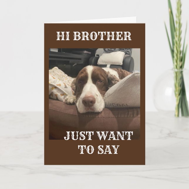 DOG IS GETTING HIS WOOF ON "YOU ARE 40" BROTHER CARD (Front)