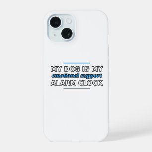 Dog Is My Emotional Support Alarm Clock Phone Case