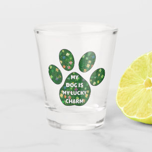 Dog Is My Lucky Charm Shot Glass