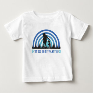 dog is my valentine, my dog is my valentine baby T-Shirt