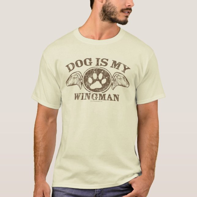 Dog is My Wingman by Mudge Studios T-Shirt (Front)