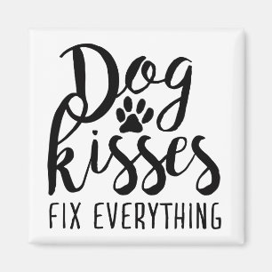 Dog Kisses Fix Everything K9 Quotes Sweet Dog Quot Magnet
