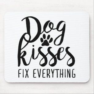 Dog Kisses Fix Everything K9 Quotes Sweet Dog Quot Mouse Mat