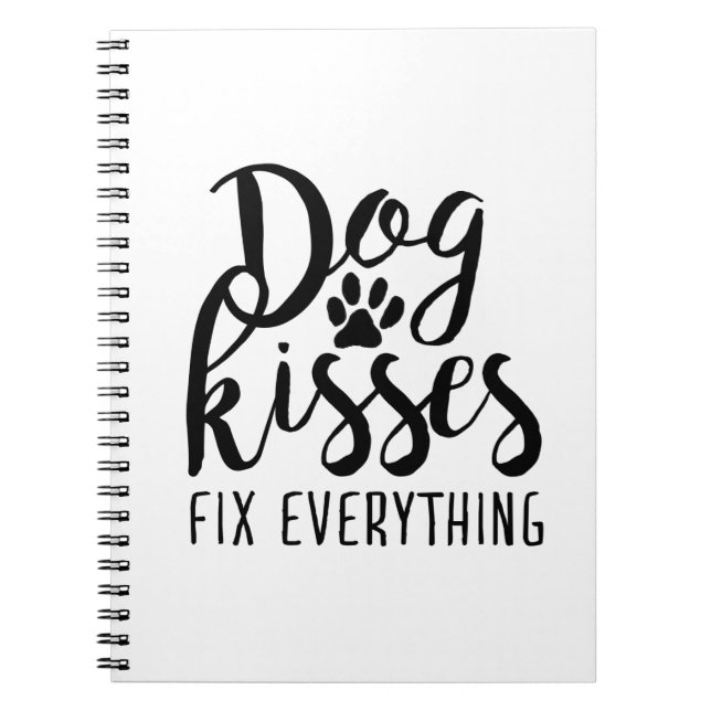 Dog Kisses Fix Everything K9 Quotes Sweet Dog Quot Notebook (Front)