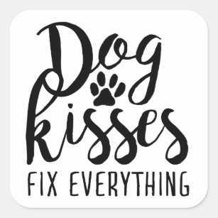 Dog Kisses Fix Everything K9 Quotes Sweet Dog Quot Square Sticker