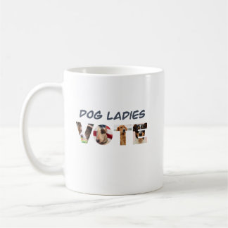 Dog Ladies Vote  Coffee Mug