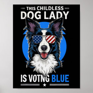 Dog Lady Election 2024 Democrat Liberal Feminist  Poster
