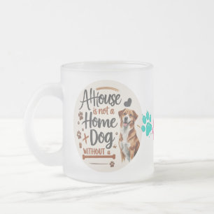 Dog Love Home Quote – Frosted Glass Mug 10 oz