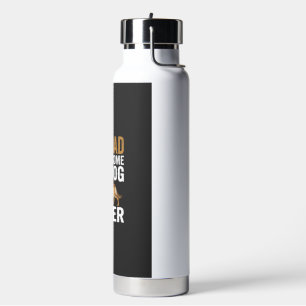 Dog Lover Dad Is Awesome Water Bottle