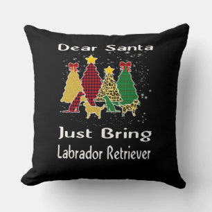 Dog Lover Dear Santa Just Bring Labrador Retriever Cushion