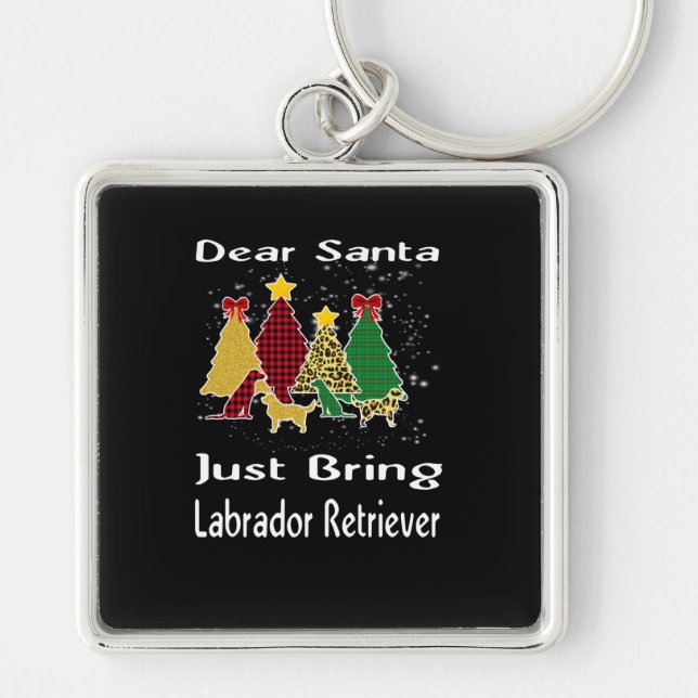 Dog Lover|Dear Santa Just Bring Labrador Retriever Key Ring (Front)