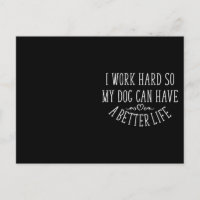 Dog Lover Design I Work Hard
