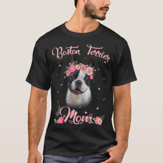 Dog Lover Dog Mum Gift Mother's Day Boston Terrier T-Shirt