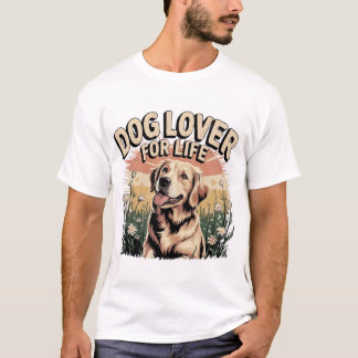 "Dog Lover For Life" T-Shirt