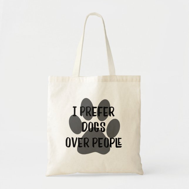 dog lover, fur baby, funny dog quote, i prefer dog tote bag (Front)