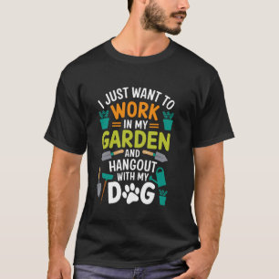 Dog Lover gardening fans Funny Gardening T-Shirt