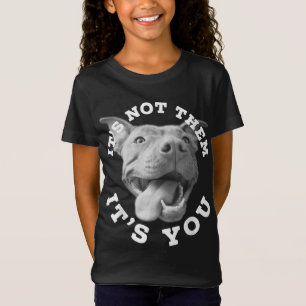 Dog Lover Gifts Pitbull Lover Gifts It's Not Them T-Shirt