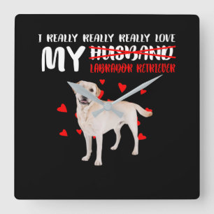 Dog Lover I Really Love My Labrador Retriever Square Wall Clock