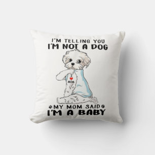 Dog Lover I'm Telling You I'm Not A Maltese Dog Cushion