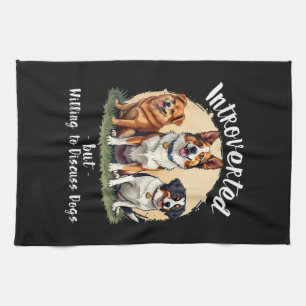 Dog lover Introverted but Willing to discuss Dogs Tea Towel