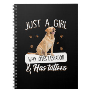 Dog Lover   Just A Girl Who Loves Labrador Tattoos Notebook