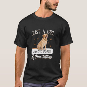 Dog Lover   Just A Girl Who Loves Labrador Tattoos T-Shirt