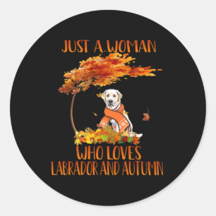 Dog Lover   Just A Woman Who Loves Labrador Autumn Classic Round Sticker