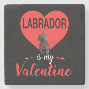 Dog Lover   Labrador Is My Valentine Stone Coaster