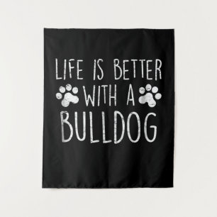 Dog Lover Life Is Better With A Bulldog Mum Gift Tapestry