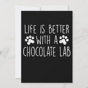 Dog Lover Life Is Better With Chocolate Labrador Card