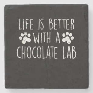 Dog Lover Life Is Better With Chocolate Labrador Stone Coaster
