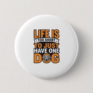 Dog Lover Life Is Too Short Vintage Shirt Design_1 6 Cm Round Badge