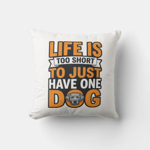 Dog Lover Life Is Too Short Vintage Shirt Design_1 Cushion