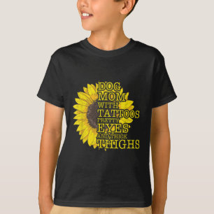 Dog Lover Mum With Tattoos And Pretty Eyes Sunflow T-Shirt