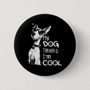 Dog Lover My Dog Thinks Im Cool, Funny Puppy Paw D 6 Cm Round Badge