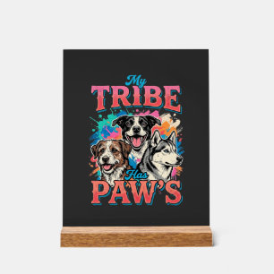 Dog Lover My Tribe Has Paws Acrylic Sign