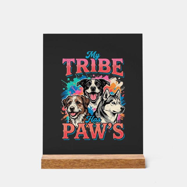 Dog Lover My Tribe Has Paws Acrylic Sign (Front)