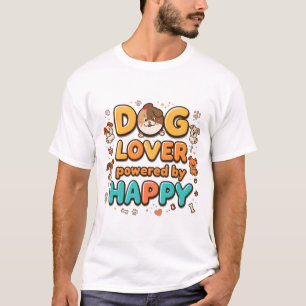 Dog Lover Powered by Happy Design T-Shirt