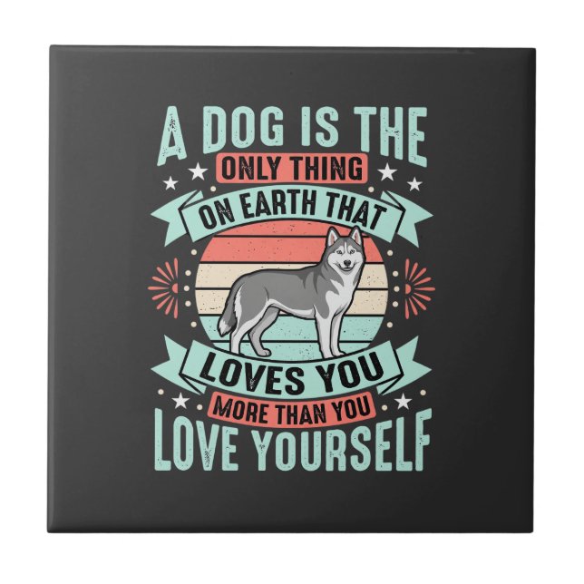 Dog Lover Quote Vintage Husky Graphic Tile (Front)
