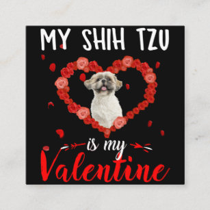 Dog Lover   Shih Tzu Is My Valentine Square Business Card