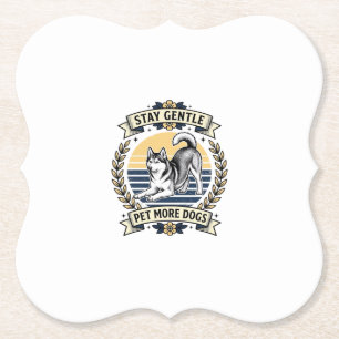 Dog Lover Shirt Stay Gentle Pet More Dogs Vintage Paper Coaster