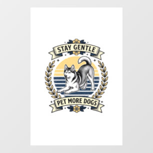 Dog Lover Shirt Stay Gentle Pet More Dogs Vintage Window Cling