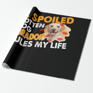 Dog Lover Spoiled Rotten Labrador Rules My Life Wrapping Paper