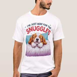 Dog Lover T-Shirt – I’m Just Here for the Snuggles