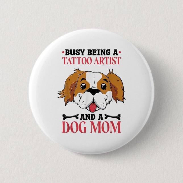 Dog Lover Tattoo Artist And Dog Lover _1  6 Cm Round Badge (Front)