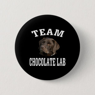 Dog Lover   Team Chocolate Labrador Retriever 6 Cm Round Badge