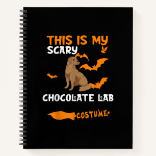 Dog Lover This Is My Scary Chocolate Lab Costume Notebook