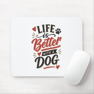 Dog Lover Wall Art - Life is Better with a Dog Red Mouse Mat