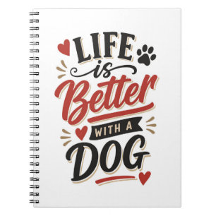Dog Lover Wall Art - Life is Better with a Dog Red Notebook